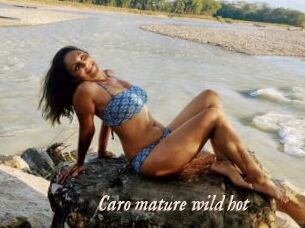 Caro_mature_wild_hot