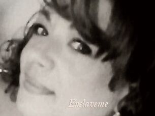 Enslaveme