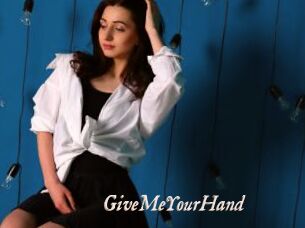 GiveMeYourHand