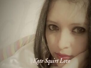 Kate_Squirt_Love