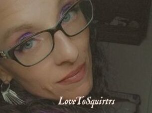 LoveToSquirtrs