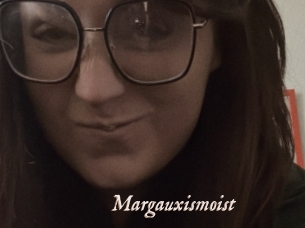 Margauxismoist