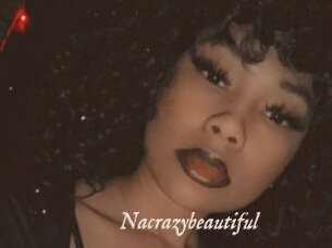 Nacrazybeautiful