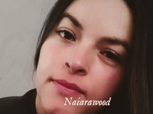 Naiarawood