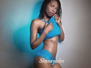 Shanayadee