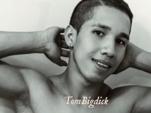 TomBigdick