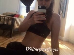 Whitneyswetforyou